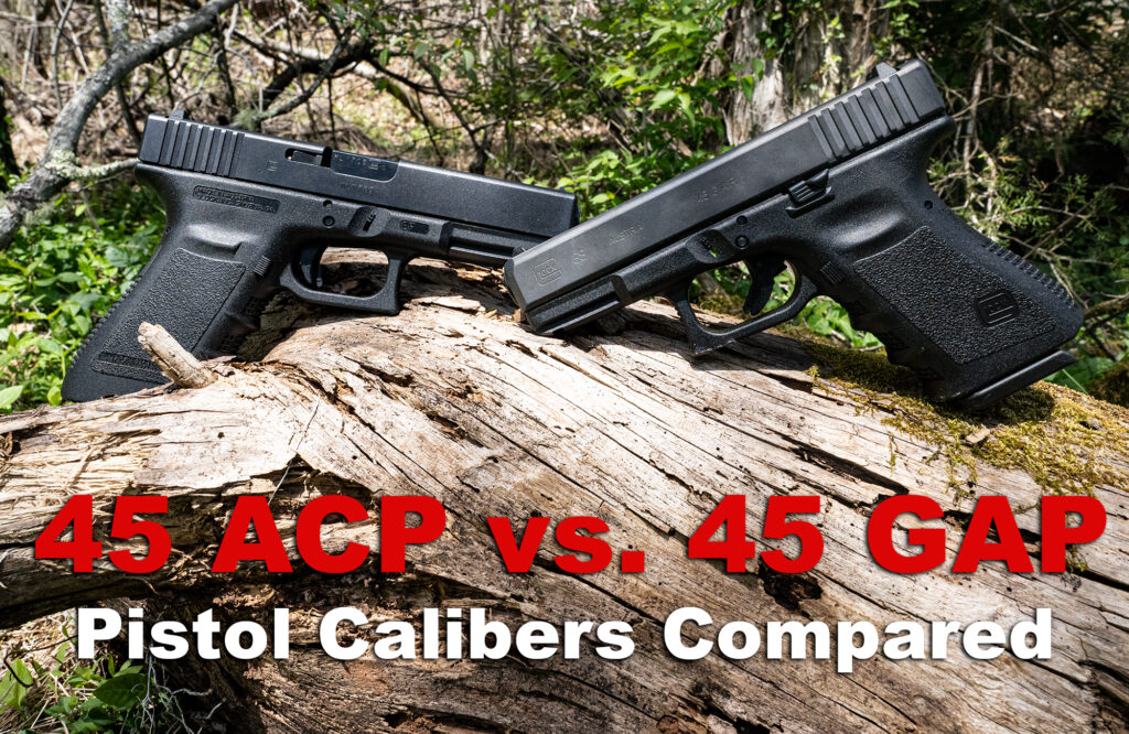 45 acp vs 45 gap what s the difference which is for you 
