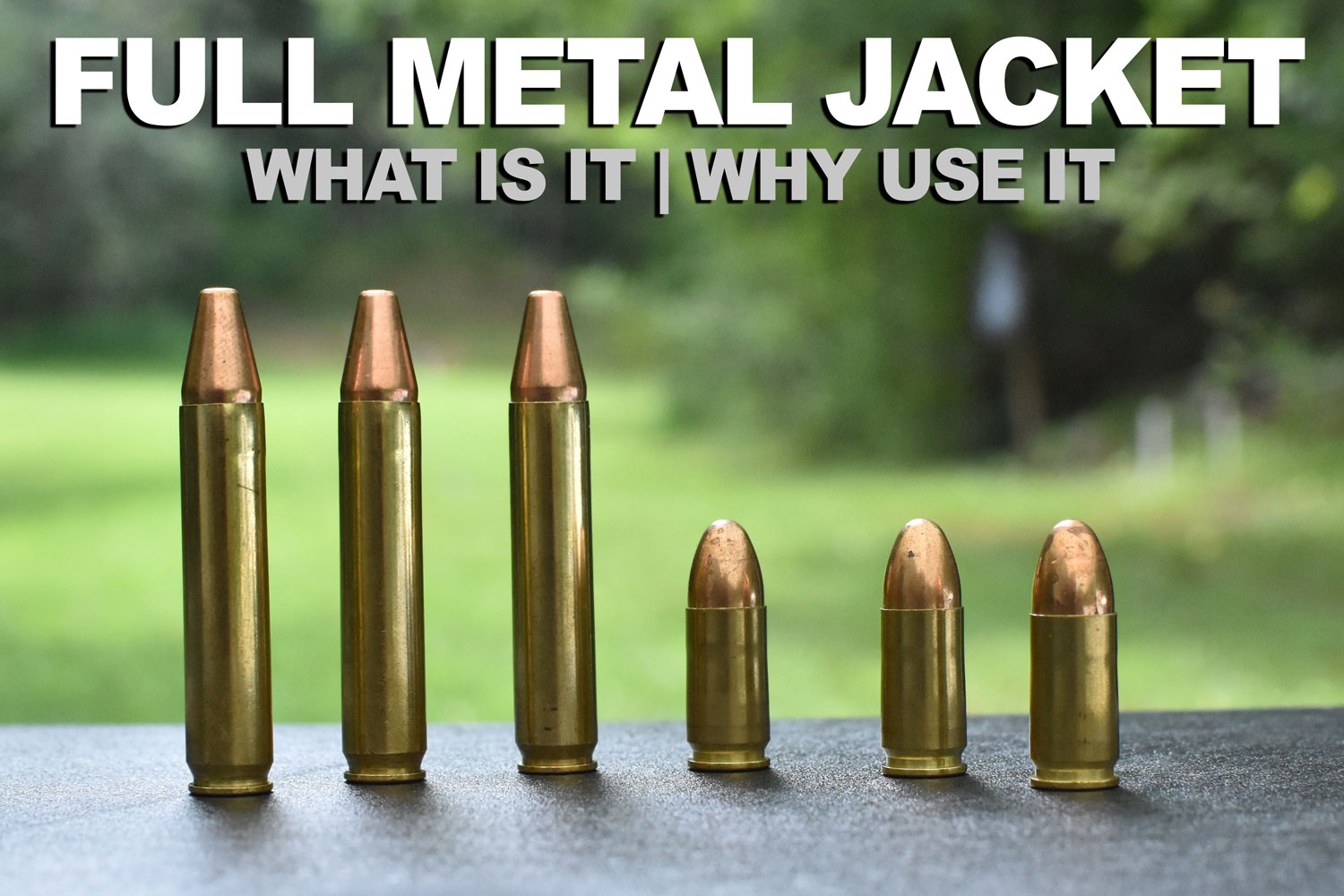 Full metal jacket ammo and bullets
