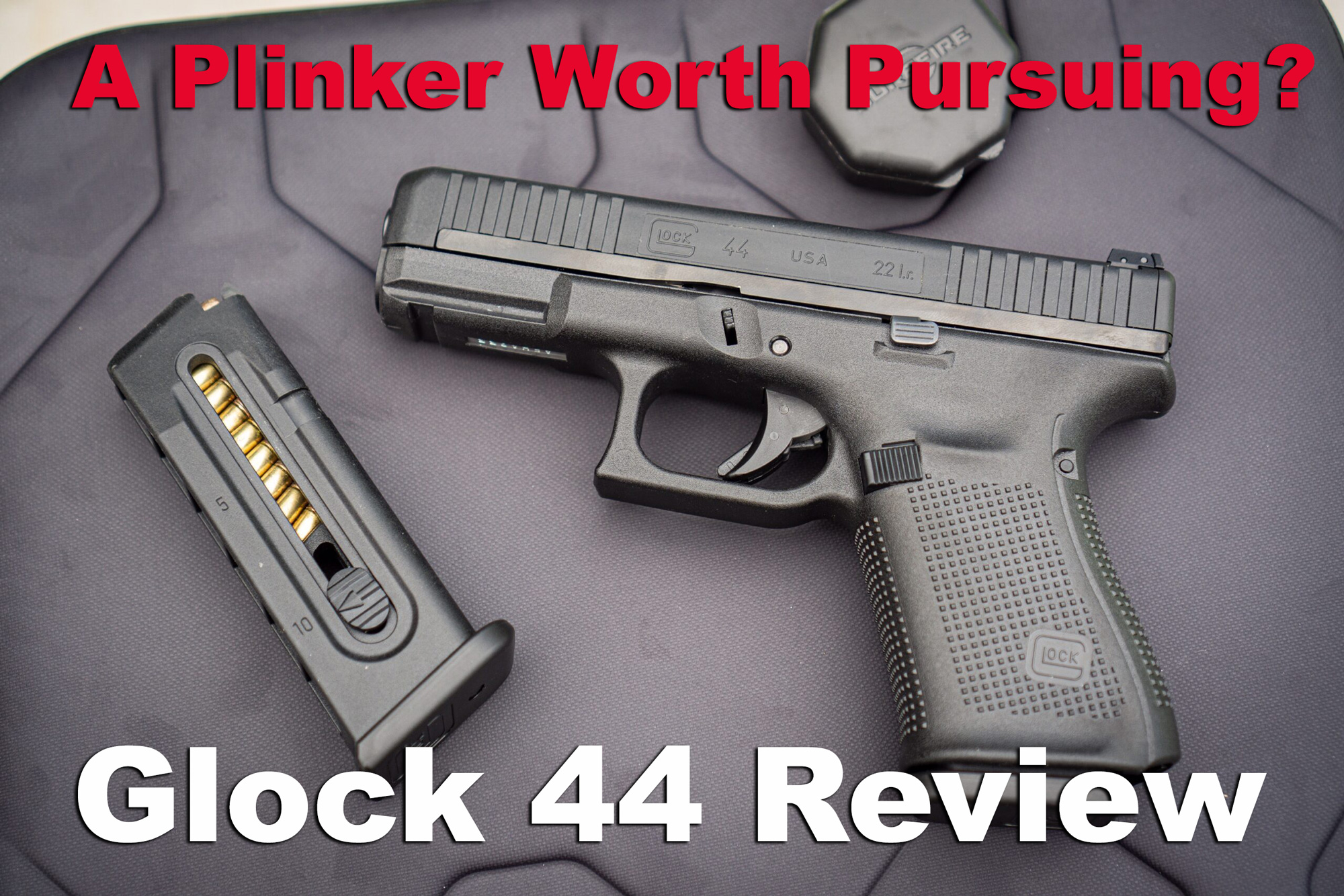 Pistol and ammo magazine used for this Glock 44 Review