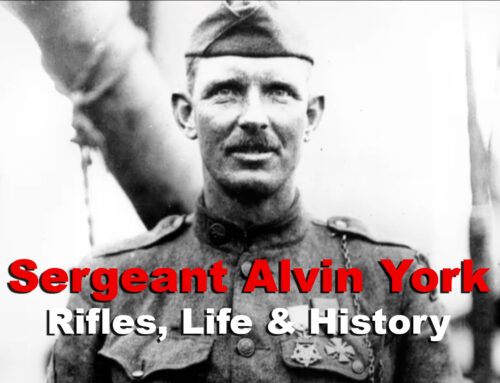 Alvin York’s History, Rifles & More