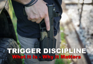 Trigger discipline demonstrated with pistol in holster